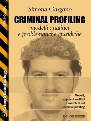 cover image of Criminal Profiling--modelli analitici e problematiche giuridiche